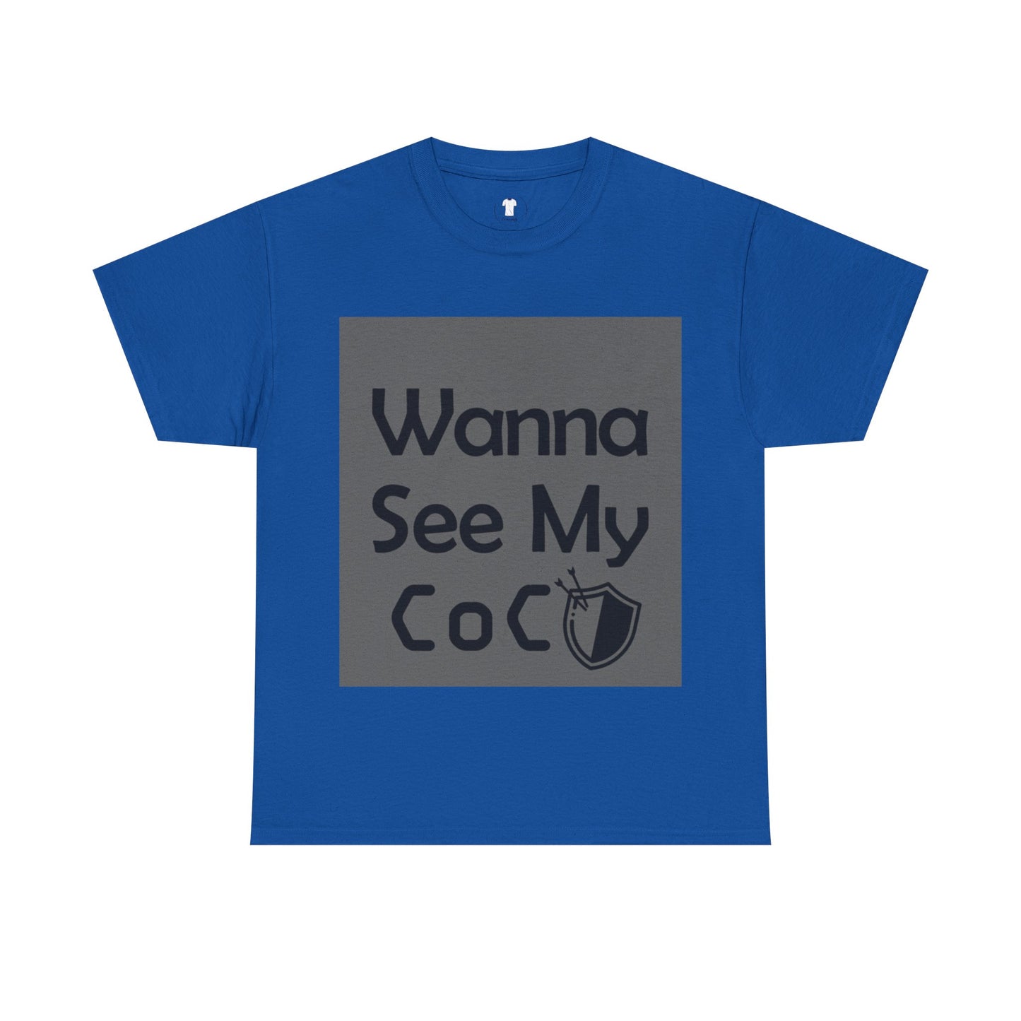 Wanna see my coc? Printed T-Shirt