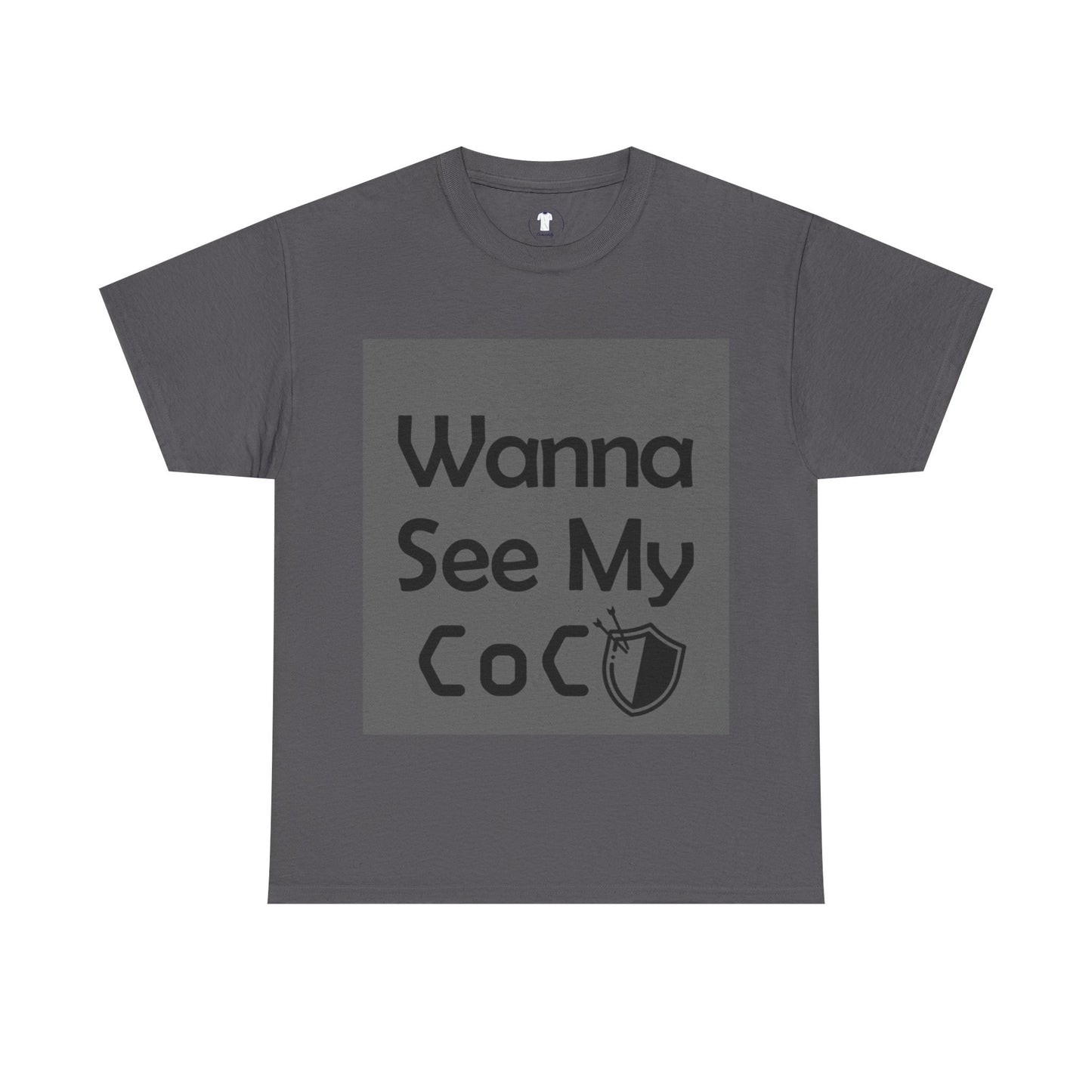 Wanna see my coc? Printed T-Shirt