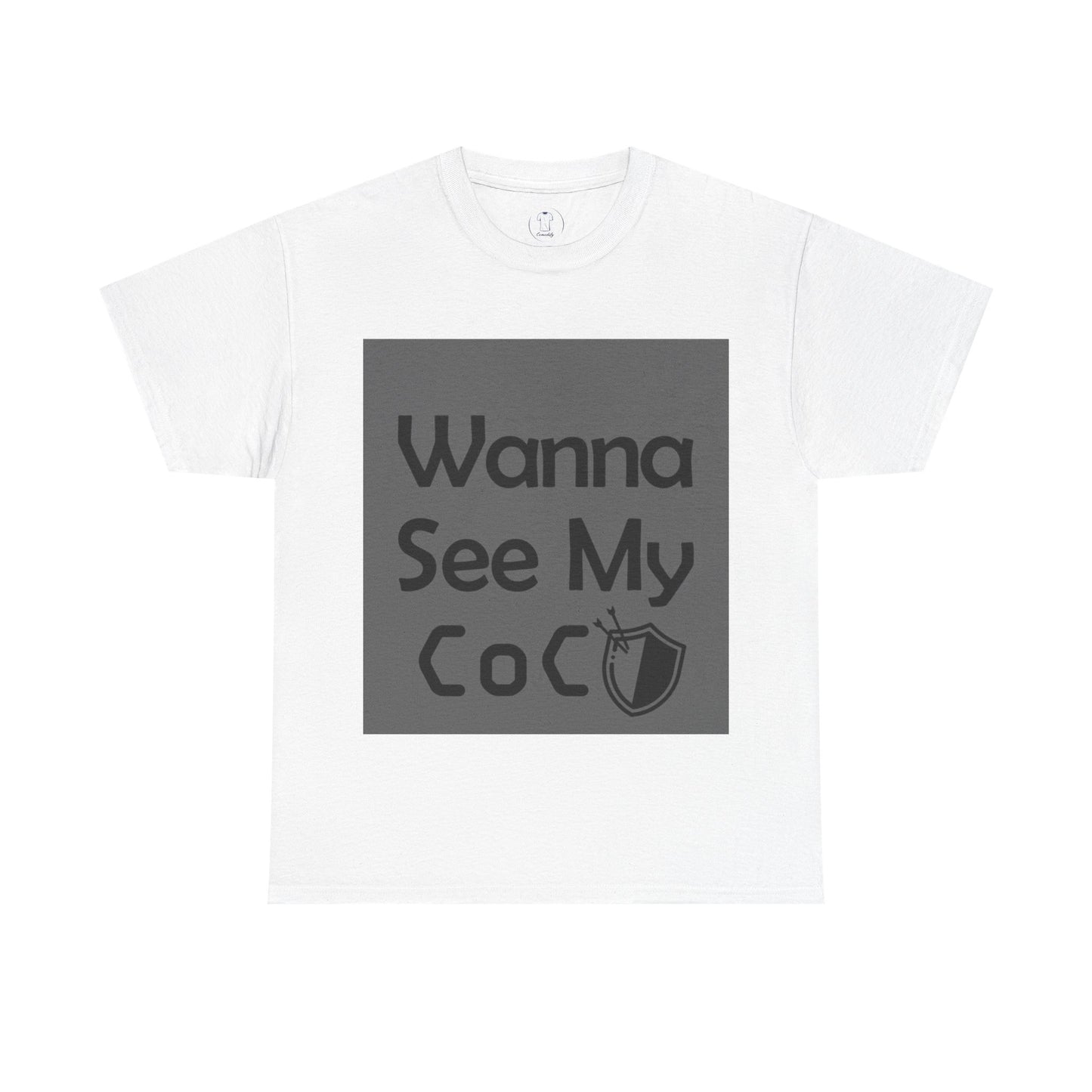 Wanna see my coc? Printed T-Shirt