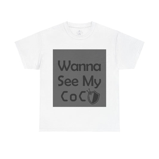 Wanna see my coc? Printed T-Shirt