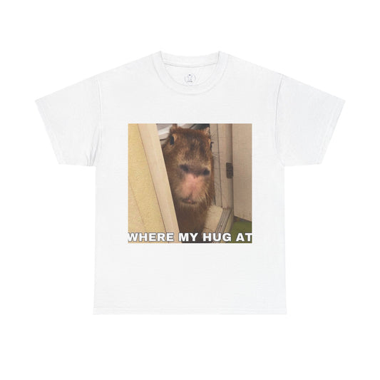 "Where my hug at" Printed T-Shirt