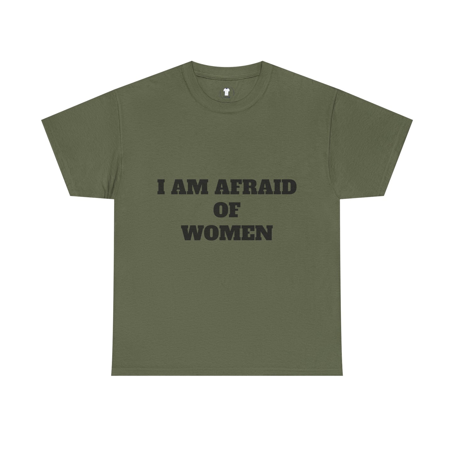 "I Am Afraid of Women" Print T-Shirt