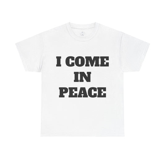 I Come in Peace Heavy Cotton Tee