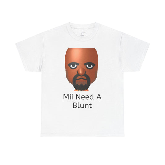 Mii Need A Blunt Print T-Shirt