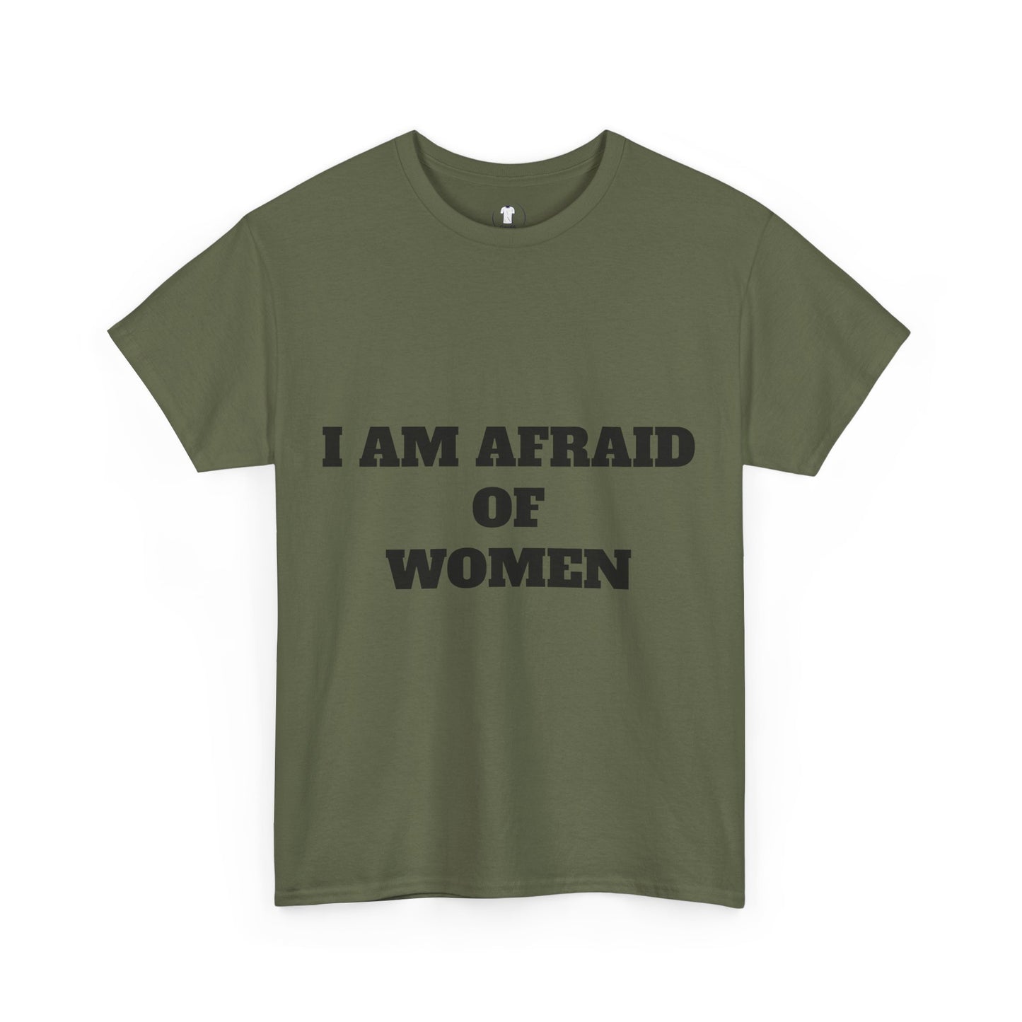 "I Am Afraid of Women" Print T-Shirt