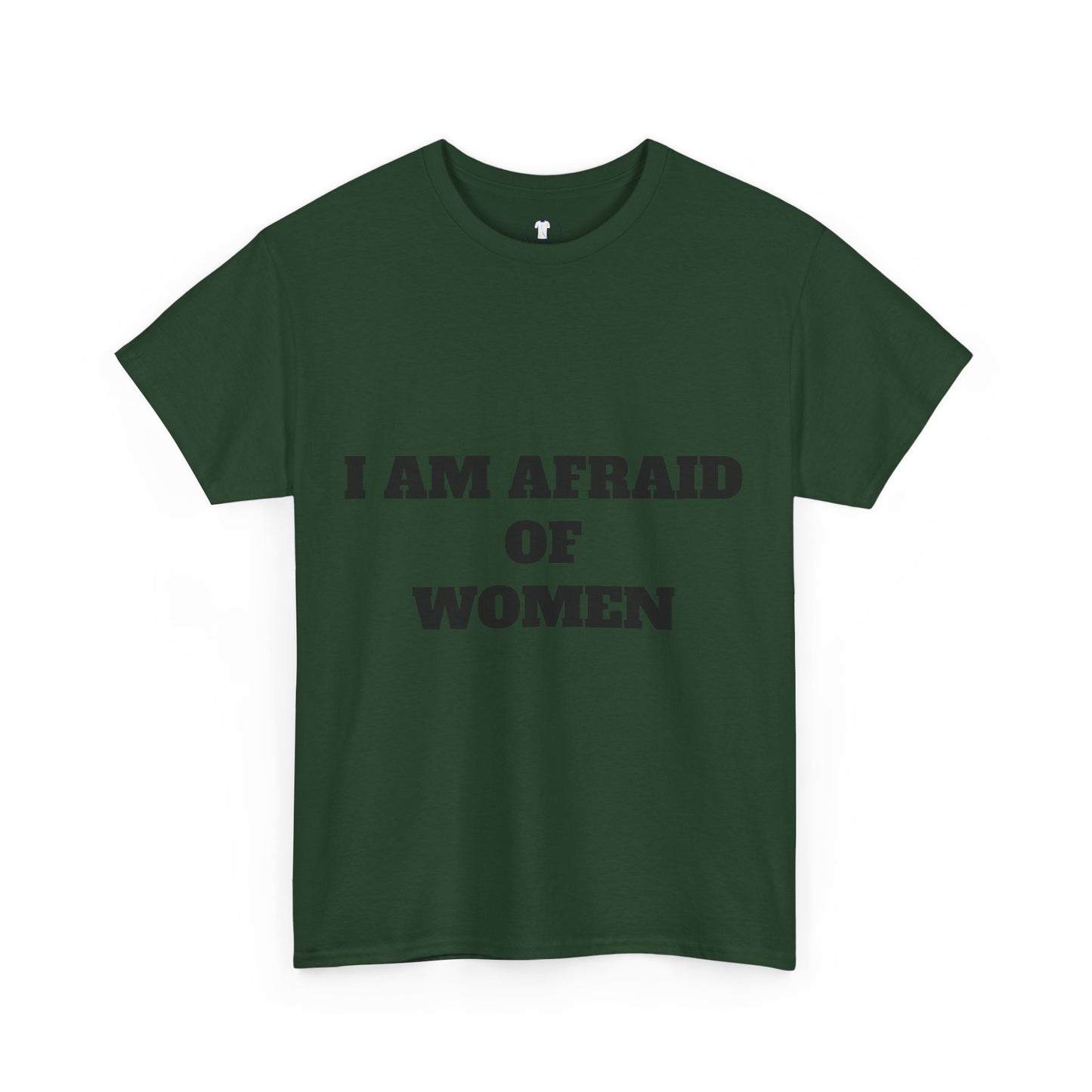 "I Am Afraid of Women" Print T-Shirt