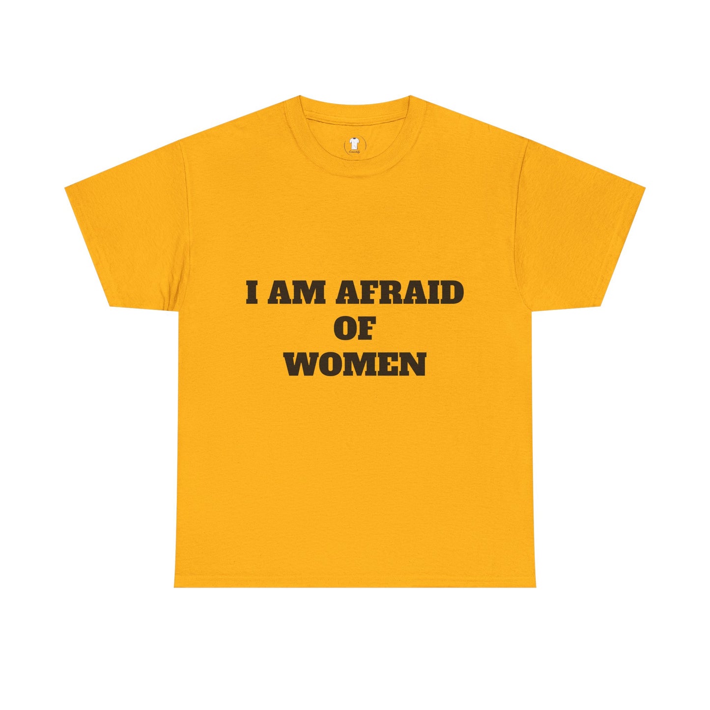 "I Am Afraid of Women" Print T-Shirt
